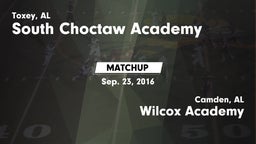 Matchup: South Choctaw Academ vs. Wilcox Academy  2016