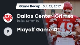 Recap: Dallas Center-Grimes  vs. Playoff Game #1 2017