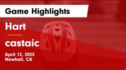Hart  vs castaic Game Highlights - April 12, 2023