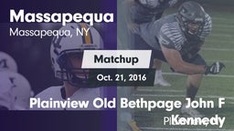 Matchup: Massapequa vs. Plainview Old Bethpage John F Kennedy  2016