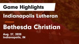Indianapolis Lutheran  vs Bethesda Christian Game Highlights - Aug. 27, 2020
