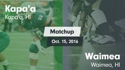 Matchup: Kapa'a vs. Waimea  2016