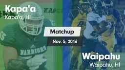 Matchup: Kapa'a vs. Waipahu   2016