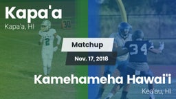 Matchup: Kapa'a vs. Kamehameha Hawai'i  2018