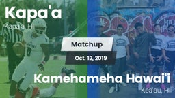 Matchup: Kapa'a vs. Kamehameha Hawai'i  2019