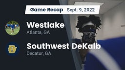 Recap: Westlake  vs. Southwest DeKalb  2022