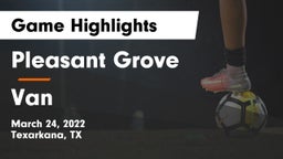 Pleasant Grove  vs Van  Game Highlights - March 24, 2022
