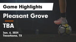 Pleasant Grove  vs TBA Game Highlights - Jan. 6, 2024