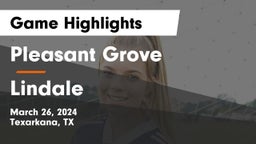 Pleasant Grove  vs Lindale  Game Highlights - March 26, 2024