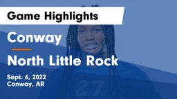 Conway  vs North Little Rock  Game Highlights - Sept. 6, 2022