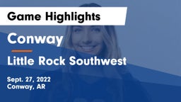 Conway  vs Little Rock Southwest  Game Highlights - Sept. 27, 2022
