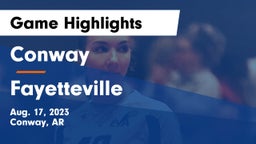 Conway  vs Fayetteville  Game Highlights - Aug. 17, 2023