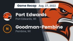 Recap: Port Edwards  vs.  Goodman-Pembine  2022