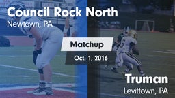 Matchup: Council Rock North vs. Truman  2016