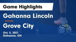 Gahanna Lincoln  vs Grove City  Game Highlights - Oct. 5, 2021