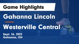 Gahanna Lincoln  vs Westerville Central  Game Highlights - Sept. 26, 2023