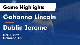 Gahanna Lincoln  vs Dublin Jerome  Game Highlights - Oct. 5, 2023