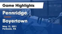 Pennridge  vs Boyertown  Game Highlights - May 12, 2021