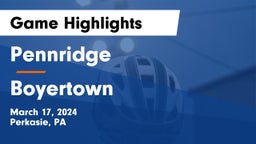 Pennridge  vs Boyertown  Game Highlights - March 17, 2024
