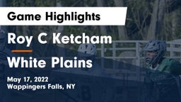 Roy C Ketcham vs White Plains  Game Highlights - May 17, 2022