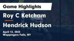 Roy C Ketcham vs Hendrick Hudson  Game Highlights - April 12, 2023