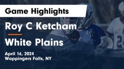 Roy C Ketcham vs White Plains  Game Highlights - April 16, 2024