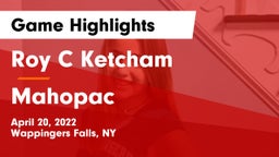 Roy C Ketcham vs Mahopac  Game Highlights - April 20, 2022