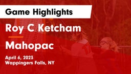 Roy C Ketcham vs Mahopac  Game Highlights - April 6, 2023