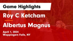 Roy C Ketcham vs Albertus Magnus  Game Highlights - April 1, 2024