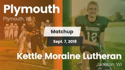 Matchup: Plymouth  vs. Kettle Moraine Lutheran  2018
