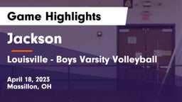 Jackson  vs Louisville  - Boys Varsity Volleyball  Game Highlights - April 18, 2023