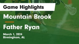 Mountain Brook  vs Father Ryan  Game Highlights - March 1, 2024