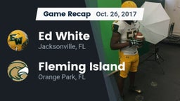 Recap: Ed White  vs. Fleming Island  2017