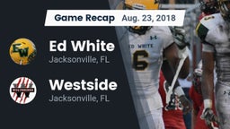Recap: Ed White  vs. Westside  2018