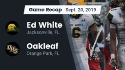 Recap: Ed White  vs. Oakleaf  2019