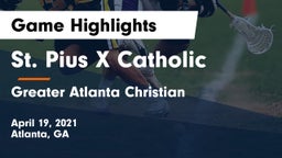 St. Pius X Catholic  vs Greater Atlanta Christian  Game Highlights - April 19, 2021