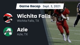 Recap: Wichita Falls  vs. Azle  2021