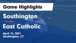 Southington  vs East Catholic  Game Highlights - April 13, 2021