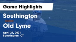 Southington  vs Old Lyme Game Highlights - April 24, 2021