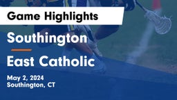 Southington  vs East Catholic  Game Highlights - May 2, 2024