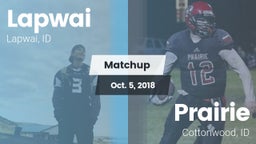 Matchup: Lapwai vs. Prairie  2018