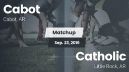 Matchup: Cabot vs. Catholic  2016
