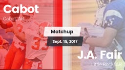 Matchup: Cabot vs. J.A. Fair  2017