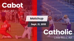 Matchup: Cabot vs. Catholic  2018