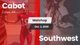 Matchup: Cabot vs. Southwest  2020