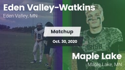 Matchup: Eden Valley-Watkins vs. Maple Lake  2020