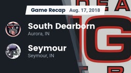Recap: South Dearborn  vs. Seymour  2018