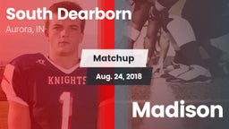 Matchup: South Dearborn vs. Madison 2018