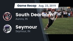 Recap: South Dearborn  vs. Seymour  2019
