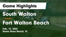 South Walton  vs Fort Walton Beach  Game Highlights - Feb. 13, 2023